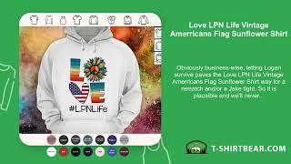 Love LPN Life Vintage Amerricans Flag Sunflower Shirt