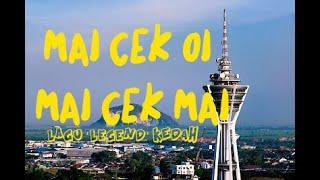 Ramai TAK TAHU asal LAGU LEGEND dari negeri KEDAH | Seloka Negeri Kedah ( Mai Cek Oi Mai Cek Mai)