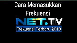 Cara Edit/Memasukkan Frekuensi Net TV 2018 Matrix