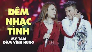 Đêm Nhạc Tình Mỹ Tâm - Đàm Vĩnh Hưng | Song Ca Ăn Ý Nhất Showbiz Việt | Minishow Mỹ Tâm