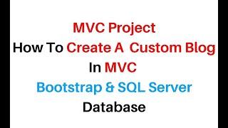 How to create a simple blog using asp.net mvc c# 4.6 bootstrap