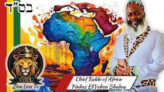 The Chief Rabbi of Africa (Pinhas EliYahou Shaday) grants an EXCLUSIVE Interview with Zion Lexx