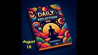 Daily Reflections Meditation Book – August 18 – Alcoholics Anonymous - Read Along – Sober Recovery