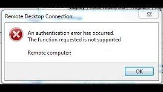 An authentication error has occurred. The function requested is not supported. Remote Desktop RDP