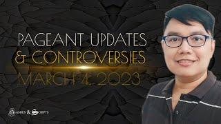 Pageant Updates & Controversies | March 4, 2023
