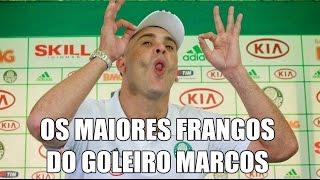 OS MAIORES FRANGOS DO GOLEIRO MARCOS