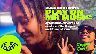 Bugs and Roots - Play on Mr. Music by Upsetter Revue ft The Heptones, The Congos, and Junior Murvin