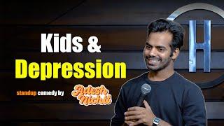 Kids & Depression |Standup Comedy by Adesh Nichit