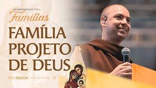 Família projeto de Deus | Acampamento para famílias | Pregação | #01