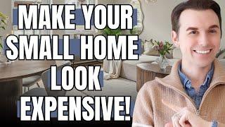 Secrets to Make Your Small Home Look Expensive