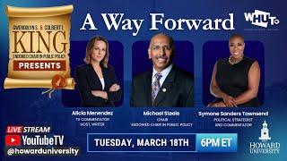 Gwendolyn S. And Colbert I. King Endowed Chair in Public Policy Presents - A Way Forward