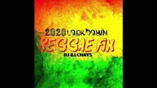 DJ iLLCHAYS - 2020 LOCKDOWN REGGAE FIX