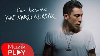 Can Bonomo - Yine Karşılaşırsak (Official Video)