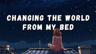 Songly - Changing the world from my bed (Lyrics) | @songlymusic