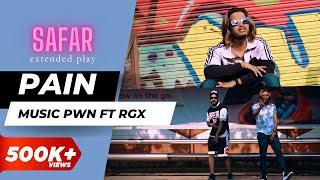 Pain (Official Video) | PWN FT. RGX | Hip Hop Music 2024