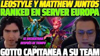  LEOSTYLE Y MATTHEW  SE ENCUENTRAN EN SERVER EUROPA, EL GOTTO CAPITANEA 