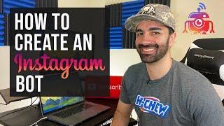 How to Create an Instagram Bot | Get More Followers