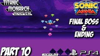 Sonic Mania Gameplay Walkthrough Part 10 - Titanic Monarch Zone Final Boss & Ending - PS4 Lets Play