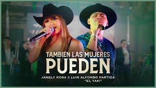 Janely Rosa & Luis Alfonso Partida El Yaki - También Las Mujeres Pueden (En Vivo)