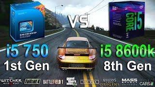 i5 750 vs i5 8600k Test in 8 Games