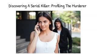 Discovering A Serial Killer  Profiling the Murderer