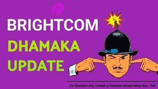 BRIGHTCOM-DHAMAKA NEWS #brightcomgroup #brightcomgrouplatestnews #brightcomsharenews #bcgsharenews