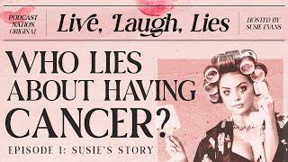 Who LIES About Having Cancer? (Susie's Story)