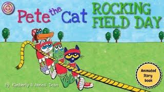 Pete the Cat Rocking Field Day | Animated Book | Read aloud