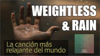 🪶 WEIGHTLESS & RAIN ️ | La música más relajante del mundo  (científicamente comprobado)