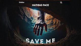 Mathias Pace - Save Me