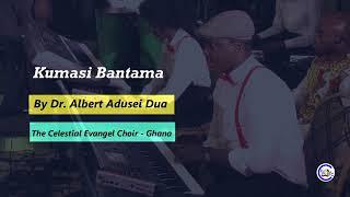 KUMASI BANTAMA by Albert Adusei Dua (@kumasievangelchoir )