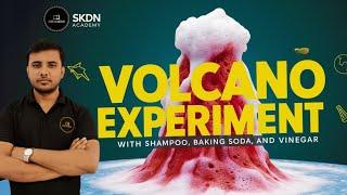 Volcano Experiment with Shampoo, Baking Soda, and Vinegar - SKDN Academy