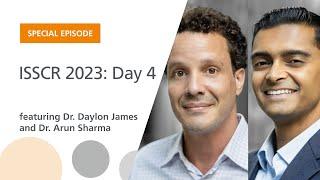 ISSCR 2023: Day 4 | The Stem Cell Podcast