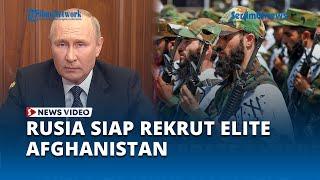 Komando Elite Afghanistan Dapat Tawaran Gabung Rusia Lawan Ukraina