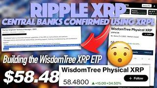 Ripple XRP: Wisdom $58.40 XRP ETP Officially Launched & Central Banks CONFIRMED Using XRPL