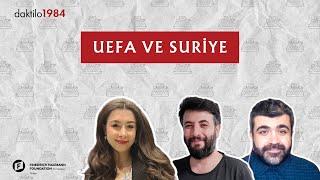 Kontrolün Tamamen Dışında: UEFA ve Suriye | Çavuşesku'nun Termometresi #208