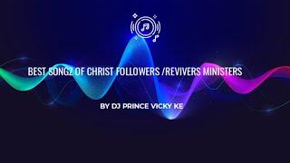 DJ PRINCE VICKY//BEST SDA MIX OF //CHRIST FOLLOWERS MINISTERS & REVIVERS MINISTERS //_Episode 11