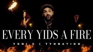 Yoni Z -  Every Yid's (Jew) a Fire | TYHnation [Official Music Video] כל יהודי הוא אש - Z יוני