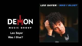 Leo Sayer - Was I Blue?