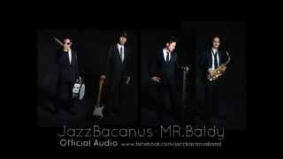 JazzBacanus - Mr.Baldy featuring Note "THE COOL" [Official audio]