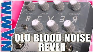 Winter NAMM 2019 | Old Blood Noise & Datachoir REVER | Reverse Delay & Reveb = Ambient Bliss