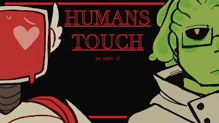 A HUMANS TOUCH ｡･:* | OC AMV | Song by: TWRPtube