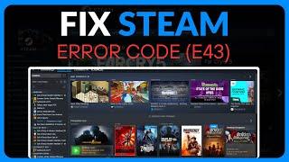 How To Fix Steam Error Code E43 - Full Guide (2024)