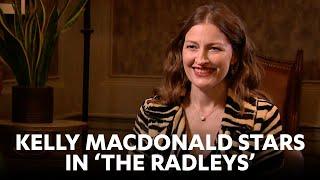 Kelly Macdonald stars in 'The Radleys'