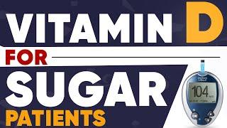 Vitamin D For Sugar Patients | Sugar Control