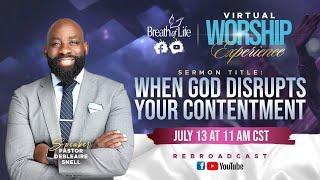 When God Disrupts your Contentment | Virtual Worship Experience with Pastor Snell - (7/13/24)