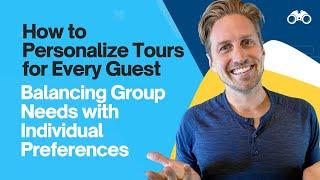 Personalizing Your Tours: The Art of Making Every Guest Feel Special [9/10]