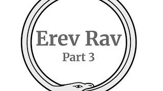 Erev Rav, Part 3: Conspiracy Theory