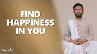 FIND HAPPINESS IN YOU | Naam Deo