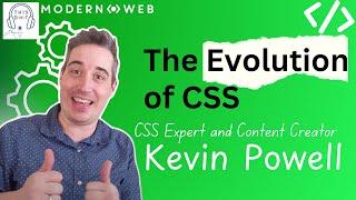 The Evolution of CSS: From Early Days to Flexbox & Grid with Kevin Powell